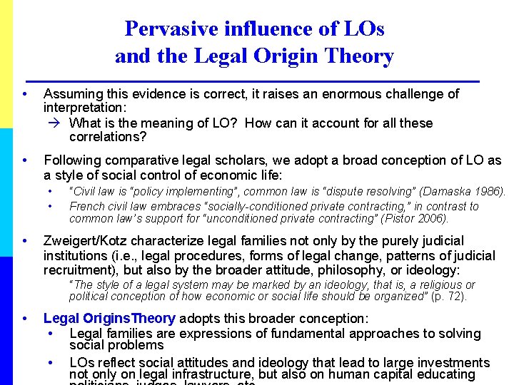 Pervasive influence of LOs and the Legal Origin Theory • Assuming this evidence is