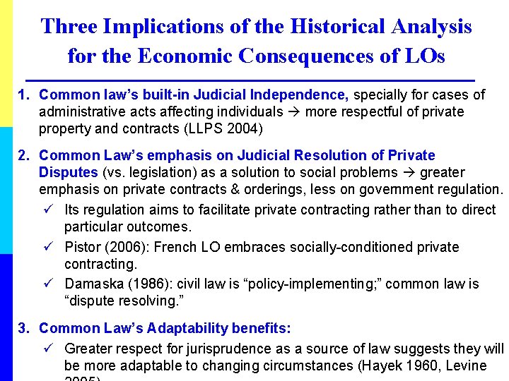 Three Implications of the Historical Analysis for the Economic Consequences of LOs 1. Common