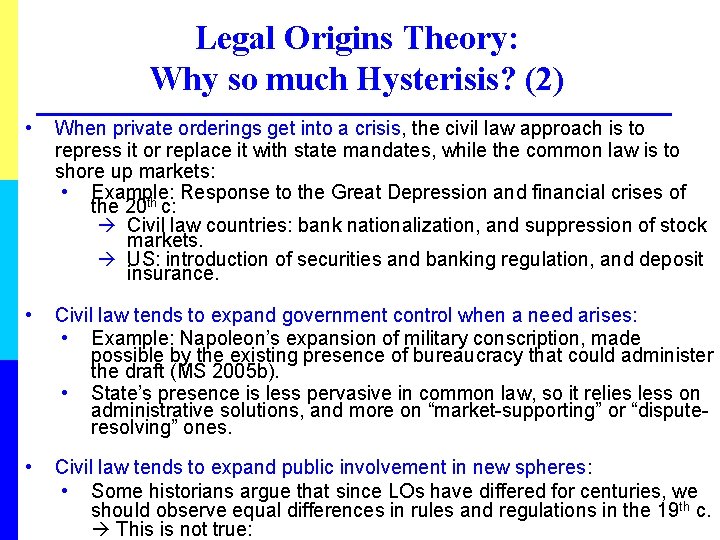 Legal Origins Theory: Why so much Hysterisis? (2) • When private orderings get into