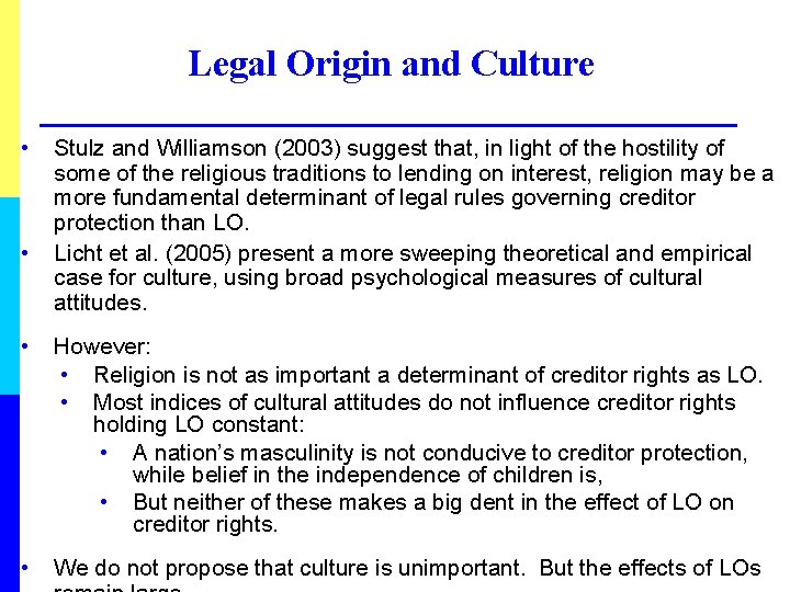 Legal Origin and Culture • • Stulz and Williamson (2003) suggest that, in light