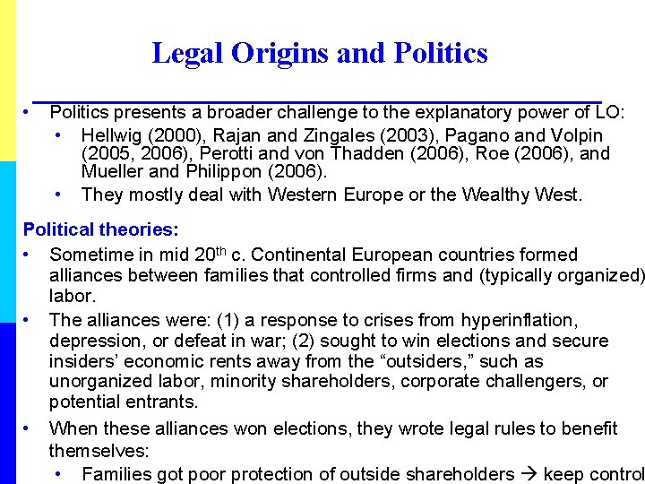 Legal Origins and Politics • Politics presents a broader challenge to the explanatory power