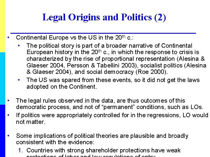Legal Origins and Politics (2) • Continental Europe vs the US in the 20
