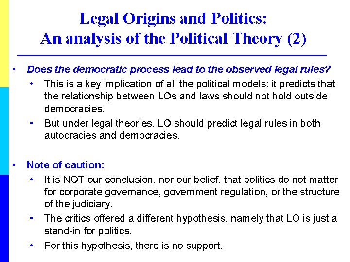 Legal Origins and Politics: An analysis of the Political Theory (2) • Does the