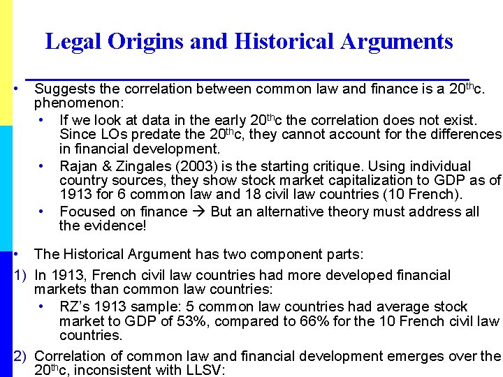 Legal Origins and Historical Arguments • Suggests the correlation between common law and finance