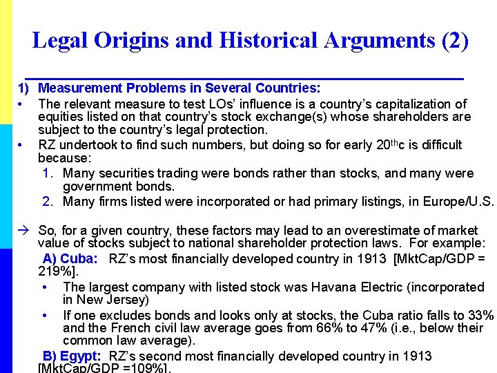 Legal Origins and Historical Arguments (2) 1) Measurement Problems in Several Countries: • The