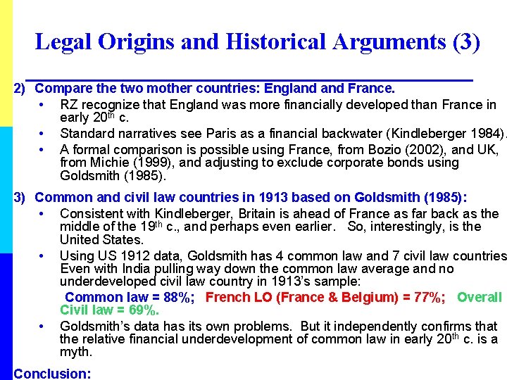 Legal Origins and Historical Arguments (3) 2) Compare the two mother countries: England France.