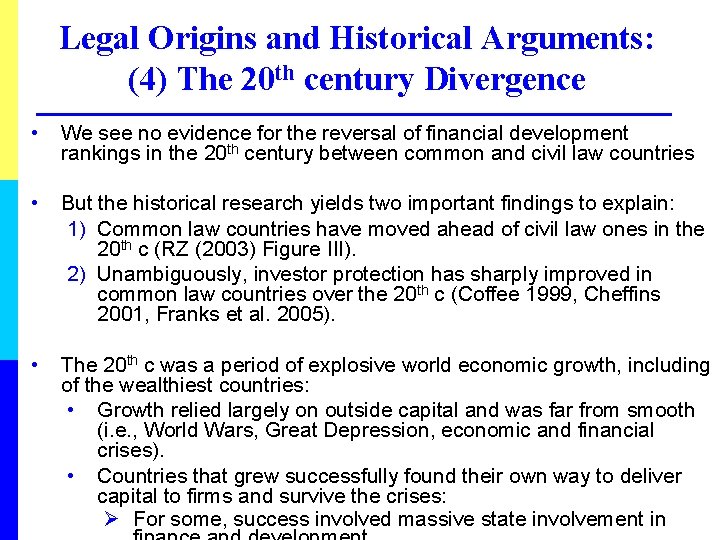 Legal Origins and Historical Arguments: (4) The 20 th century Divergence • We see