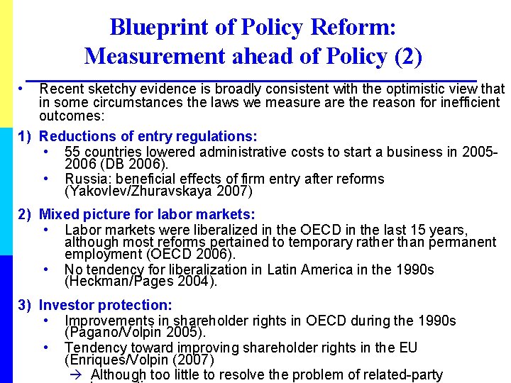 Blueprint of Policy Reform: Measurement ahead of Policy (2) • Recent sketchy evidence is