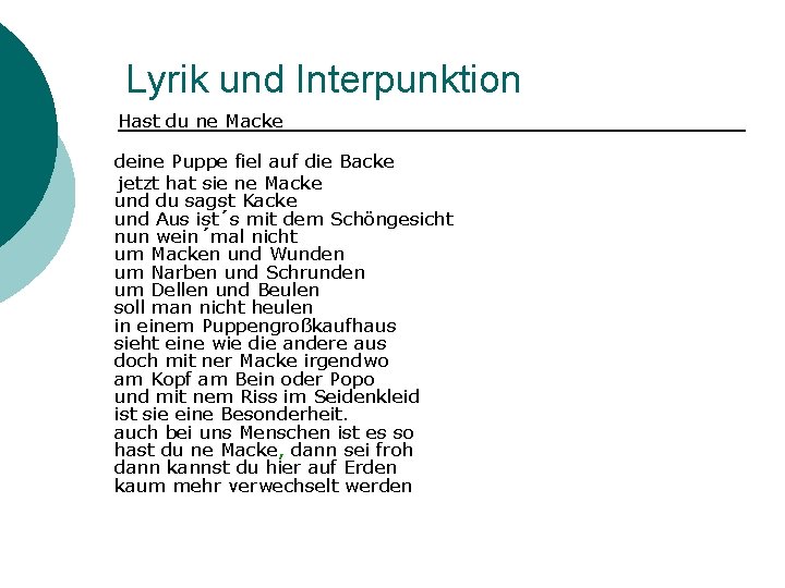 Lyrik und Interpunktion Hast du ne Macke deine Puppe fiel auf die Backe jetzt