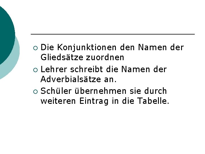 Die Konjunktionen den Namen der Gliedsätze zuordnen ¡ Lehrer schreibt die Namen der Adverbialsätze