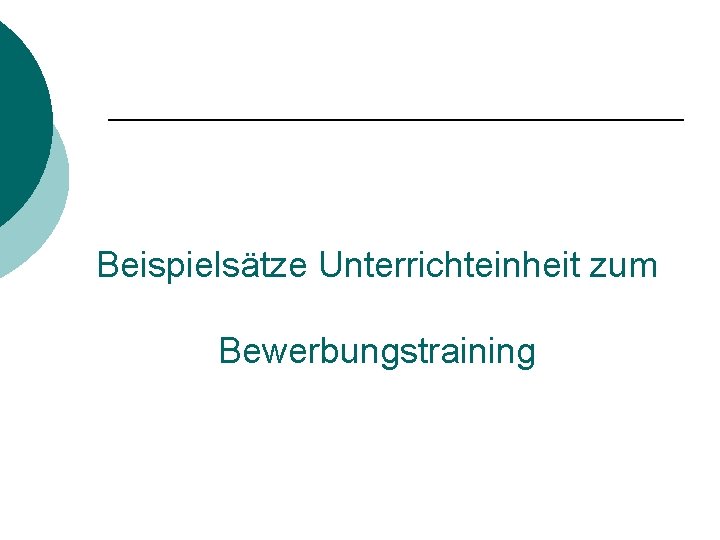 Beispielsätze Unterrichteinheit zum Bewerbungstraining 