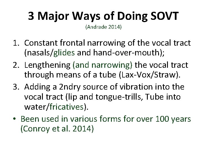 3 Major Ways of Doing SOVT (Andrade 2014) 1. Constant frontal narrowing of the