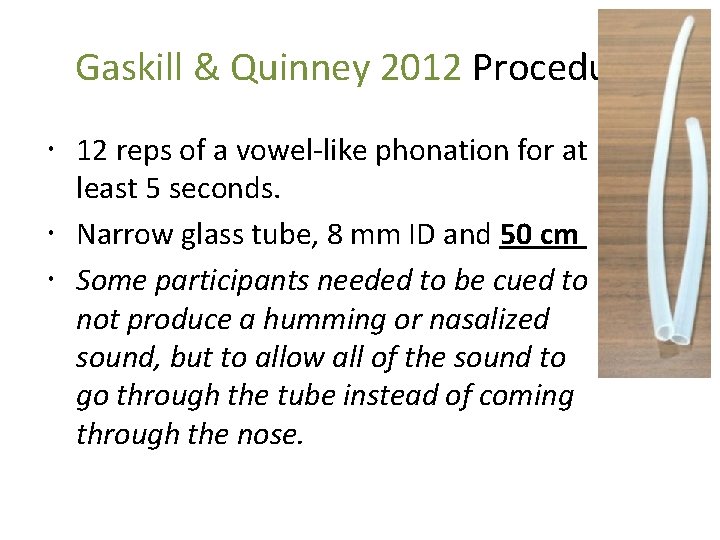 Gaskill & Quinney 2012 Procedure 12 reps of a vowel-like phonation for at least