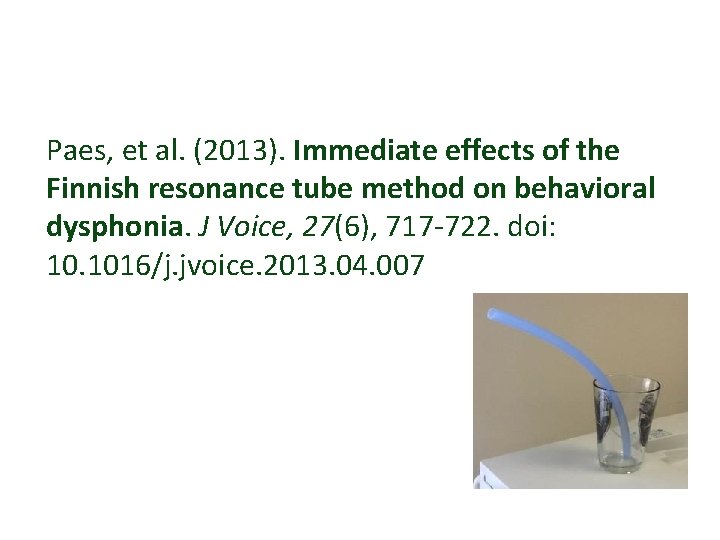 Paes, et al. (2013). Immediate effects of the Finnish resonance tube method on behavioral