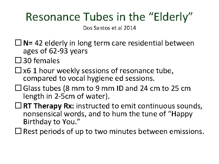 Resonance Tubes in the “Elderly” Dos Santos et al 2014 � N= 42 elderly