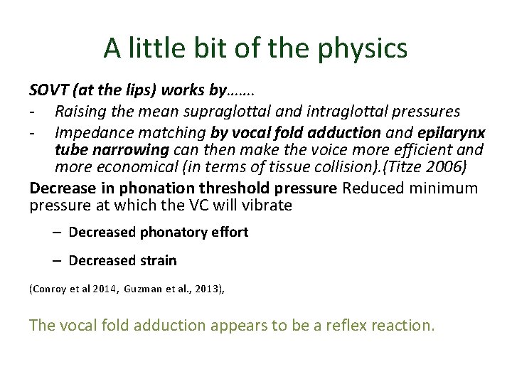 A little bit of the physics SOVT (at the lips) works by……. - Raising