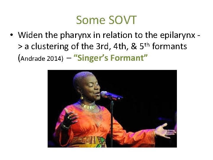 Some SOVT • Widen the pharynx in relation to the epilarynx > a clustering