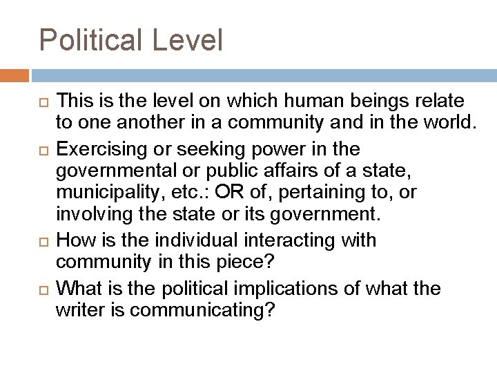 Political Level This is the level on which human beings relate to one another