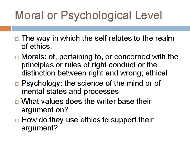 Moral or Psychological Level The way in which the self relates to the realm