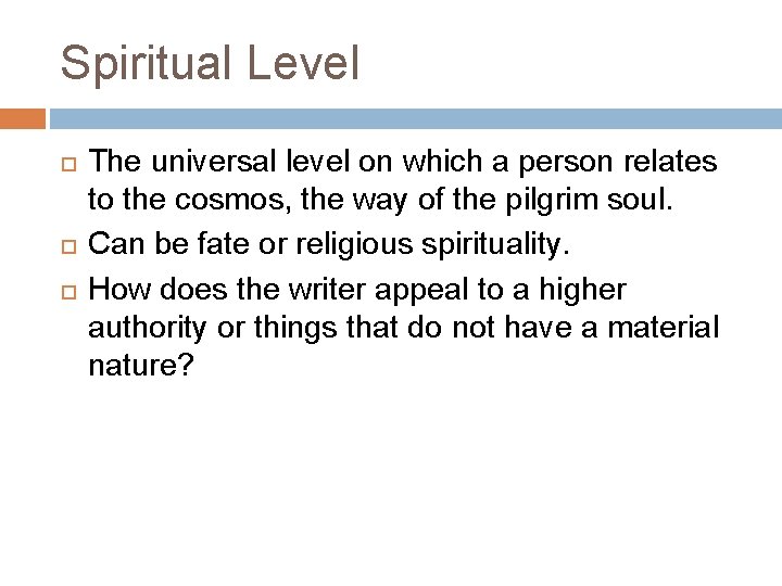 Spiritual Level The universal level on which a person relates to the cosmos, the