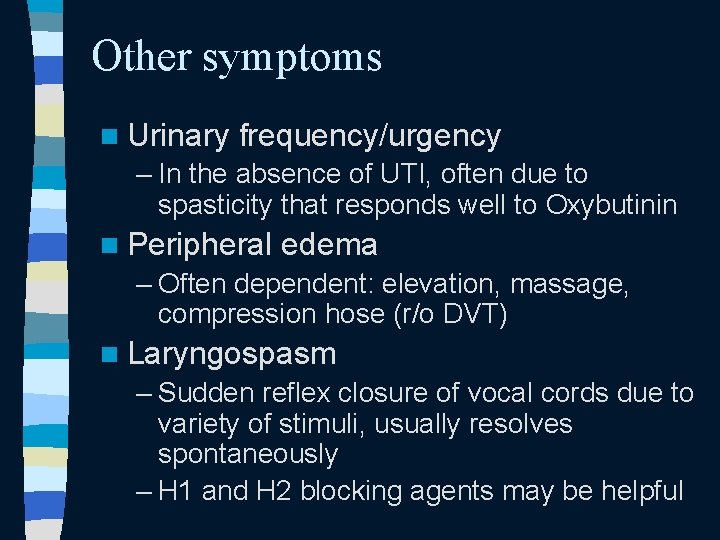 Other symptoms n Urinary frequency/urgency – In the absence of UTI, often due to Other symptoms n Urinary frequency/urgency – In the absence of UTI, often due to