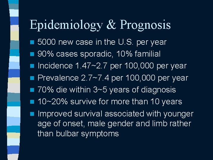 Epidemiology & Prognosis n n n n 5000 new case in the U. S.