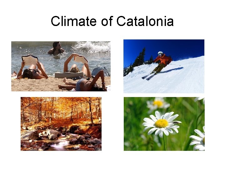 Climate of Catalonia Climate of Catalonia