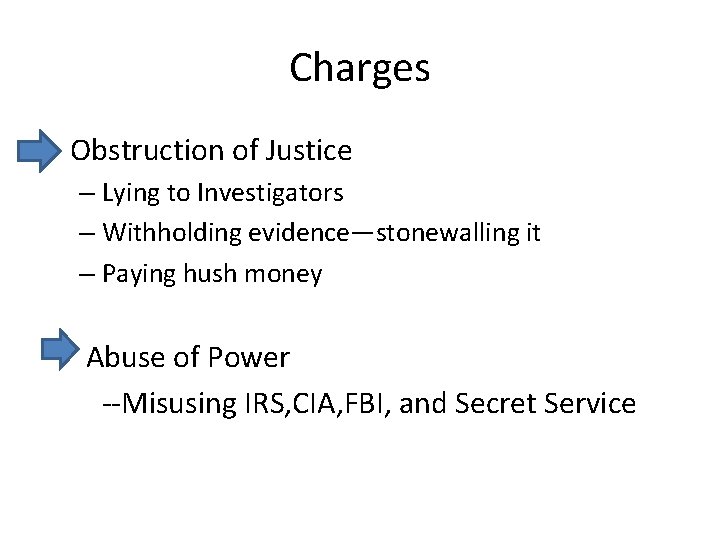 Charges • Obstruction of Justice – Lying to Investigators – Withholding evidence—stonewalling it – Charges • Obstruction of Justice – Lying to Investigators – Withholding evidence—stonewalling it –