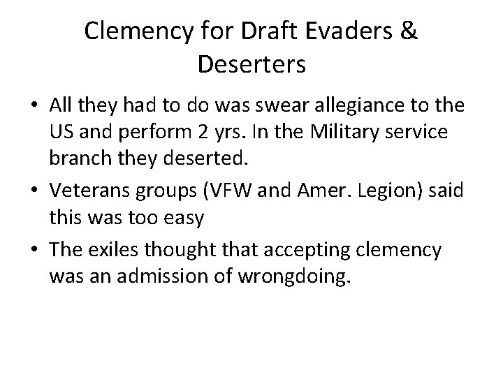 Clemency for Draft Evaders & Deserters • All they had to do was swear Clemency for Draft Evaders & Deserters • All they had to do was swear