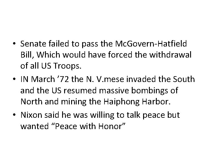 • Senate failed to pass the Mc. Govern-Hatfield Bill, Which would have forced • Senate failed to pass the Mc. Govern-Hatfield Bill, Which would have forced