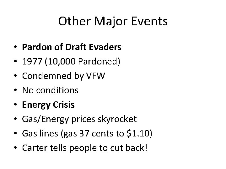 Other Major Events • • Pardon of Draft Evaders 1977 (10, 000 Pardoned) Condemned Other Major Events • • Pardon of Draft Evaders 1977 (10, 000 Pardoned) Condemned