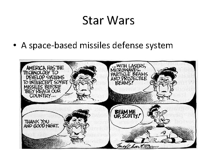 Star Wars • A space-based missiles defense system Star Wars • A space-based missiles defense system