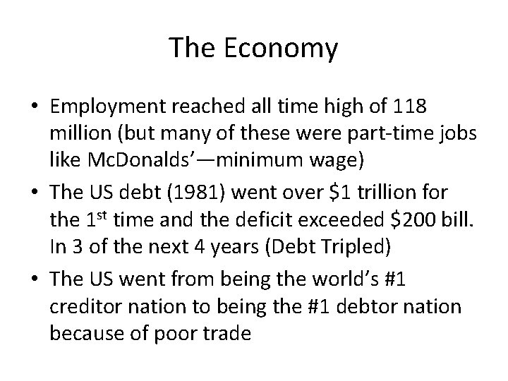 The Economy • Employment reached all time high of 118 million (but many of The Economy • Employment reached all time high of 118 million (but many of