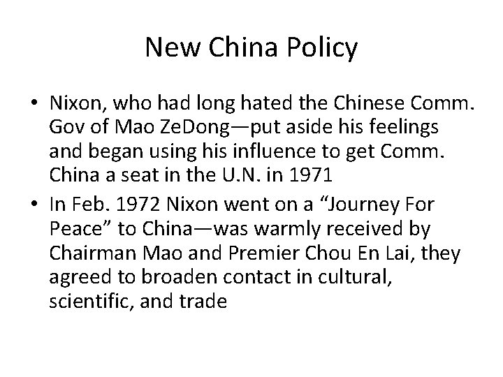 New China Policy • Nixon, who had long hated the Chinese Comm. Gov of New China Policy • Nixon, who had long hated the Chinese Comm. Gov of