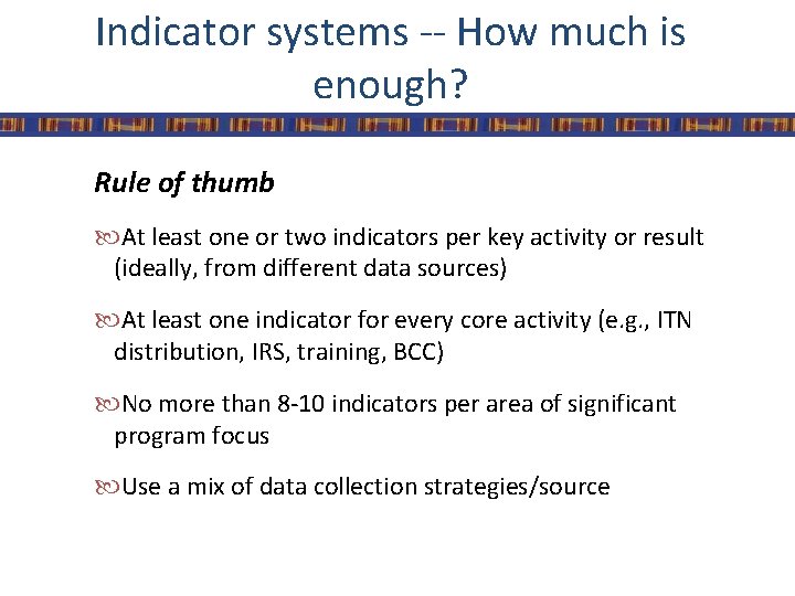 Indicator systems -- How much is enough? Rule of thumb At least one or