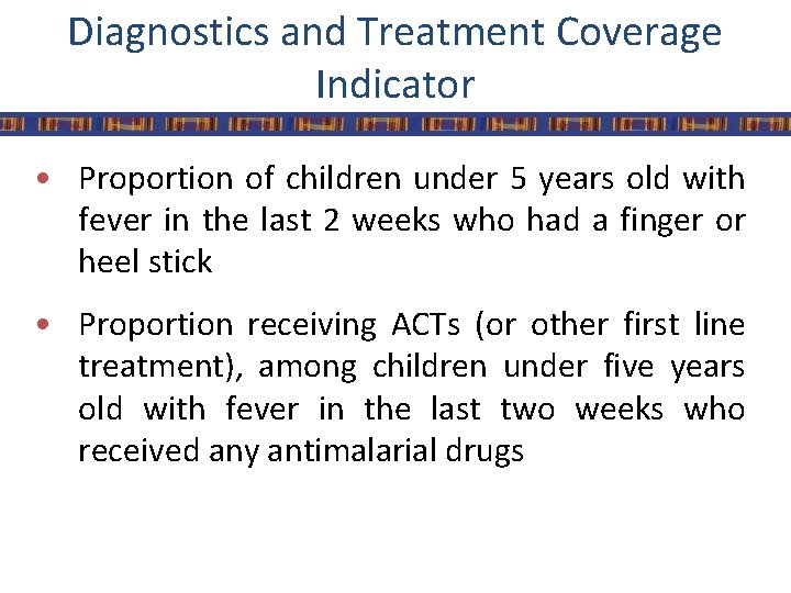 Diagnostics and Treatment Coverage Indicator • Proportion of children under 5 years old with