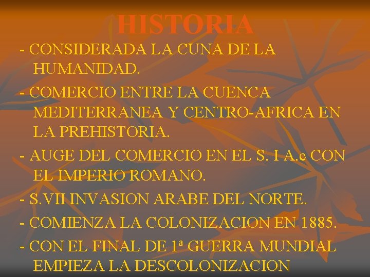 HISTORIA - CONSIDERADA LA CUNA DE LA HUMANIDAD. - COMERCIO ENTRE LA CUENCA MEDITERRANEA