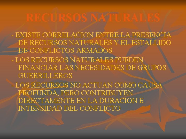 RECURSOS NATURALES - EXISTE CORRELACION ENTRE LA PRESENCIA DE RECURSOS NATURALES Y EL ESTALLIDO