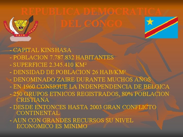 REPUBLICA DEMOCRATICA DEL CONGO - CAPITAL KINSHASA - POBLACION 7. 787. 832 HABITANTES -