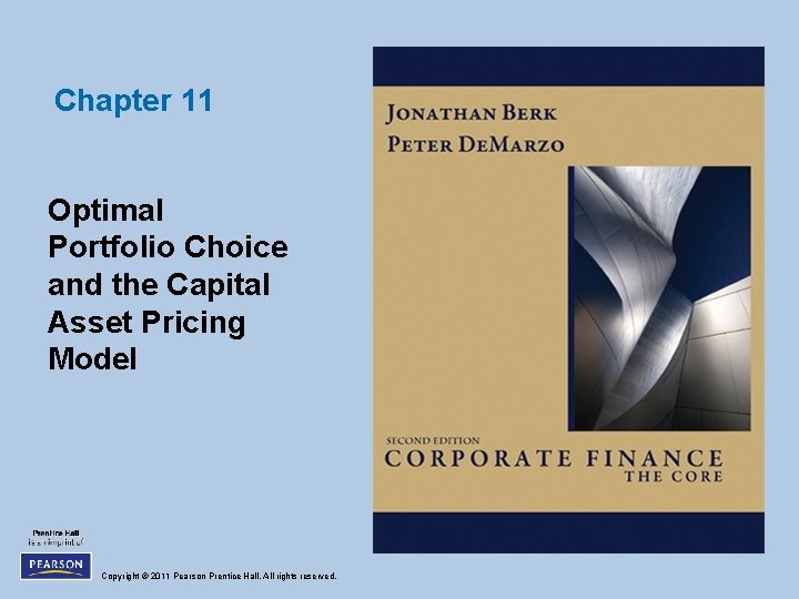 Chapter 11 Optimal Portfolio Choice and the Capital Asset Pricing Model Copyright © 2011