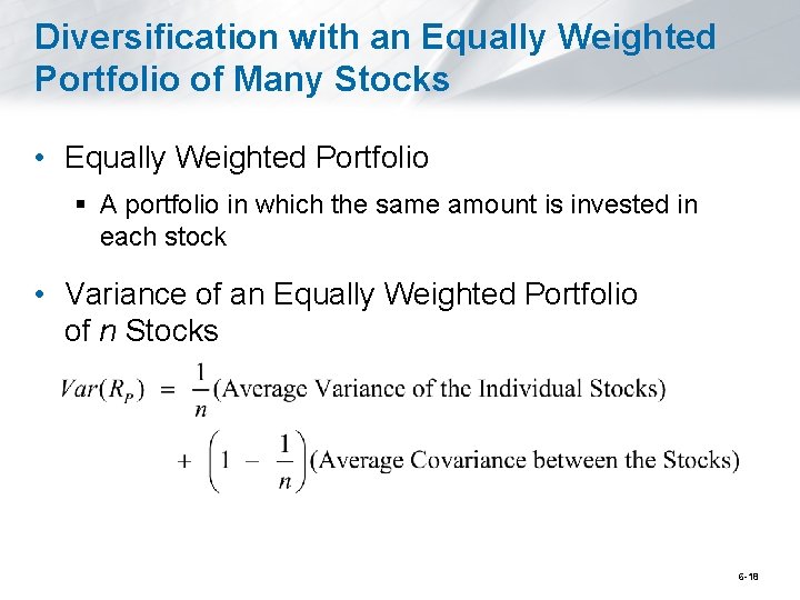 Diversification with an Equally Weighted Portfolio of Many Stocks • Equally Weighted Portfolio §