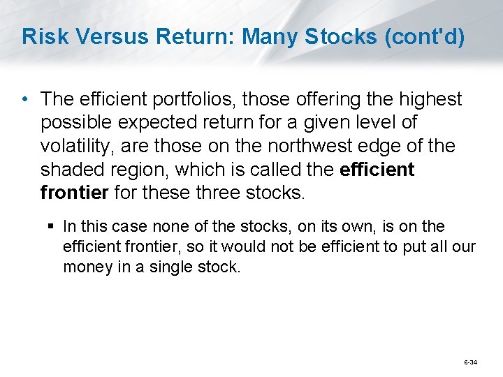 Risk Versus Return: Many Stocks (cont'd) • The efficient portfolios, those offering the highest