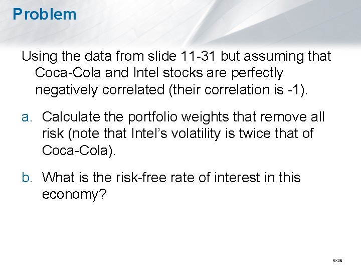 Problem Using the data from slide 11 -31 but assuming that Coca-Cola and Intel