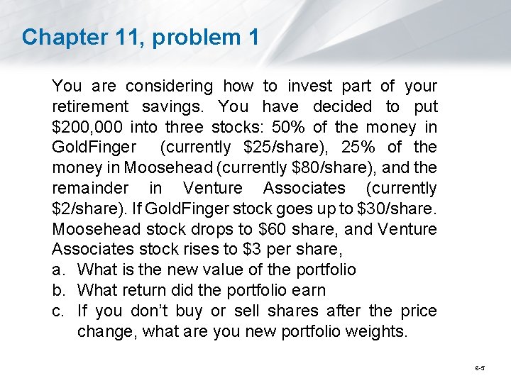 Chapter 11, problem 1 You are considering how to invest part of your retirement