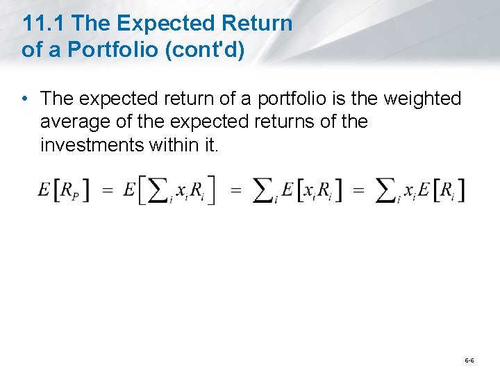 11. 1 The Expected Return of a Portfolio (cont'd) • The expected return of