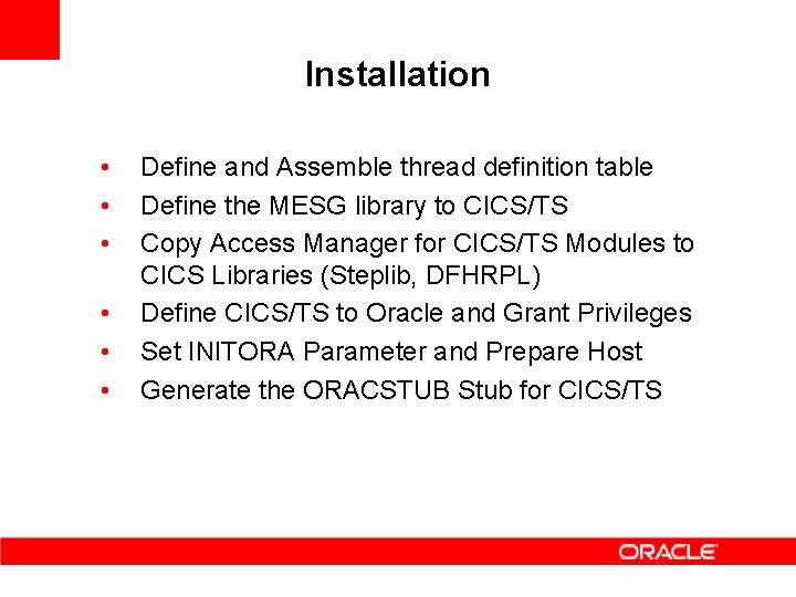 Installation • • • Define and Assemble thread definition table Define the MESG library