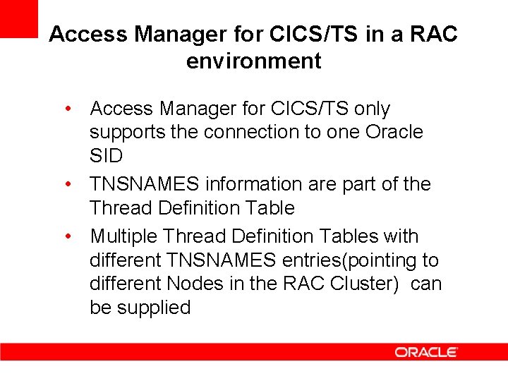 Access Manager for CICS/TS in a RAC environment • Access Manager for CICS/TS only