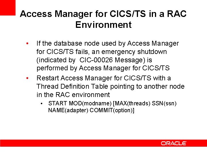 Access Manager for CICS/TS in a RAC Environment • • If the database node