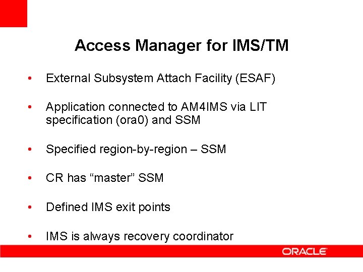 Access Manager for IMS/TM • External Subsystem Attach Facility (ESAF) • Application connected to