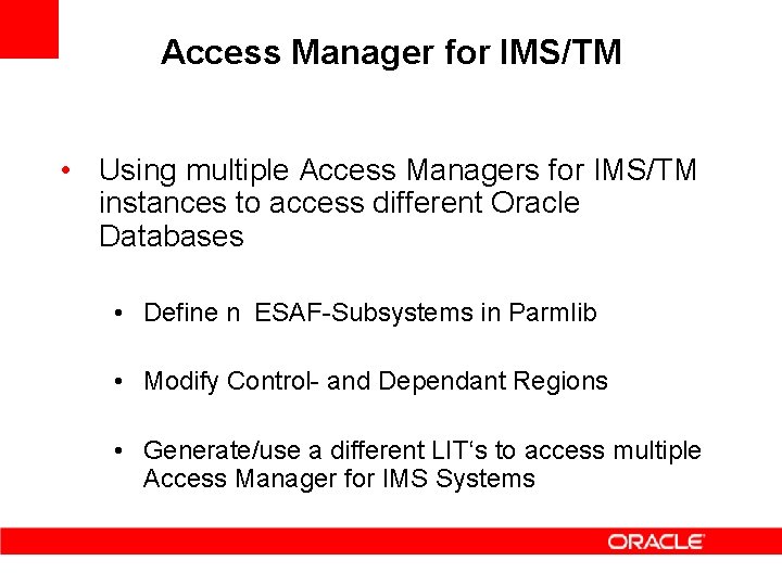 Access Manager for IMS/TM • Using multiple Access Managers for IMS/TM instances to access